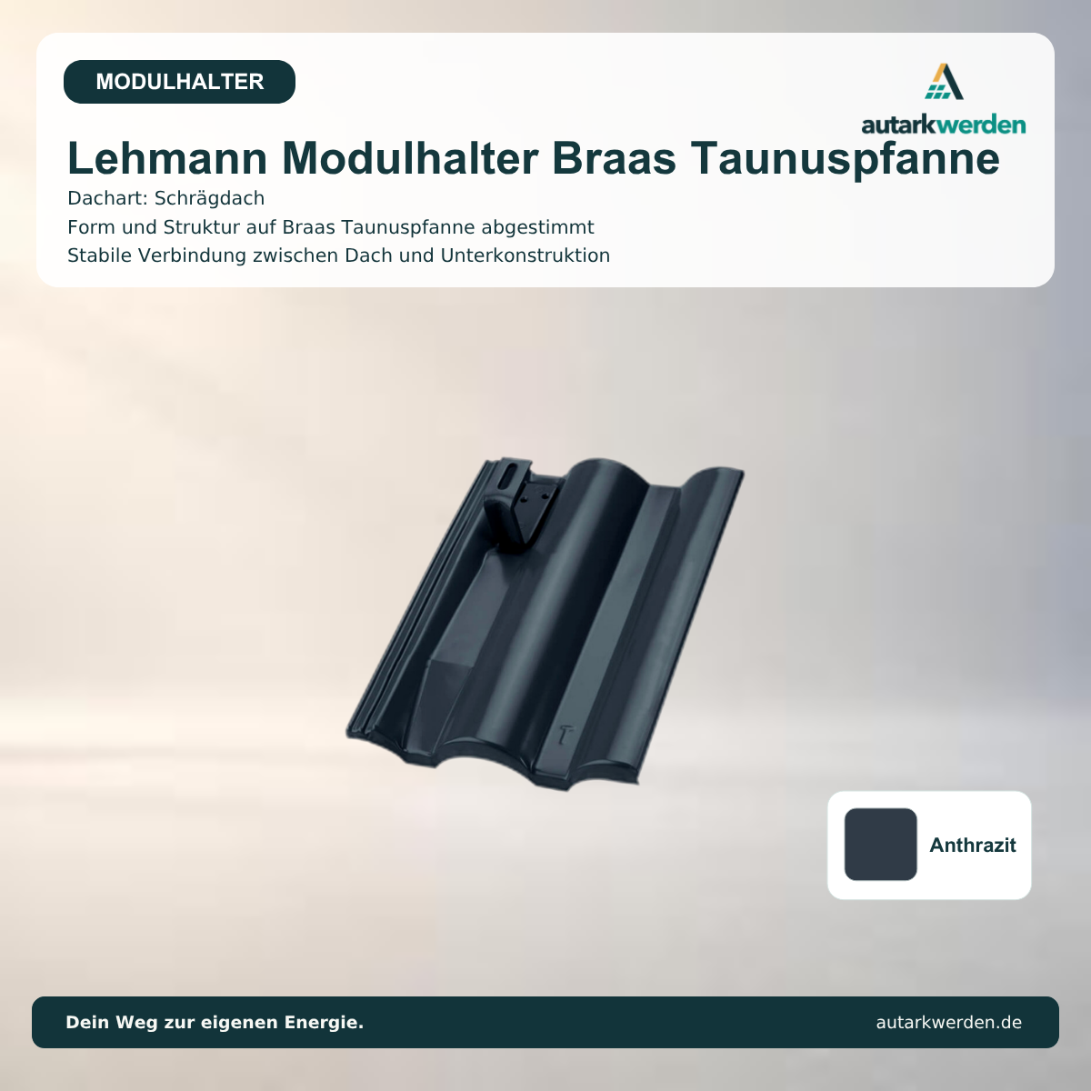 Lehmann Modulhalter Braas Taunuspfanne, anthrazit Metalldachziegel